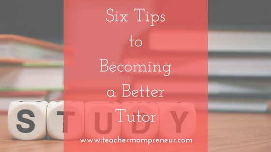 Six Tips to Becoming a Better Tutor