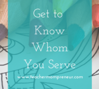 Get to Know Whom You Serve